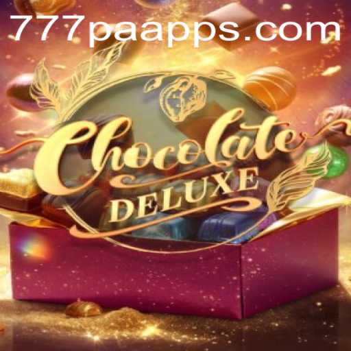 Discovering the Enchantment of ChocolateDeluxe: The Game Revolutionized by 777PA