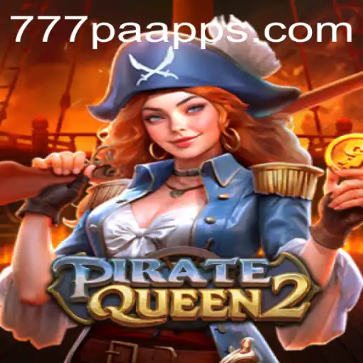 PirateQueen2: Discover the High Seas Adventure with 777PA