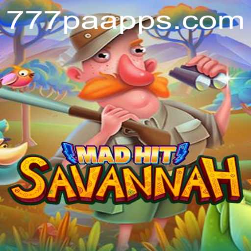 MadHitSavannah: An Exciting New Adventure with 777PA